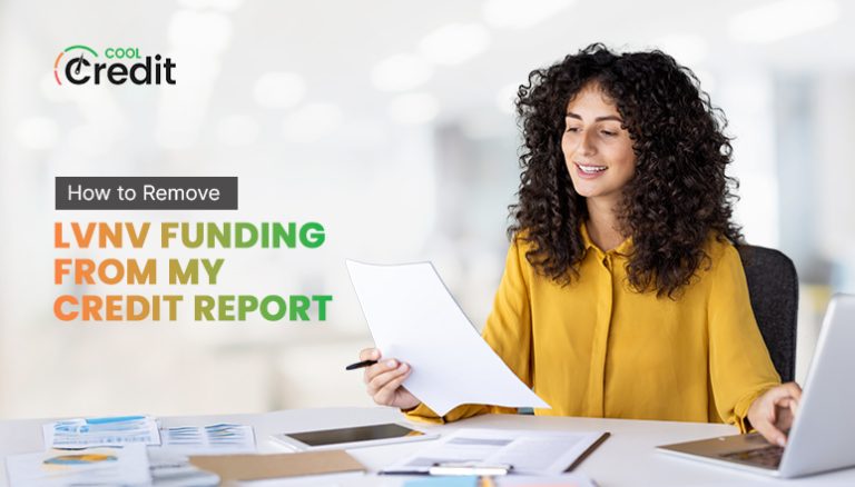 How to Remove LVNV Funding from My Credit Report? | CoolCredit