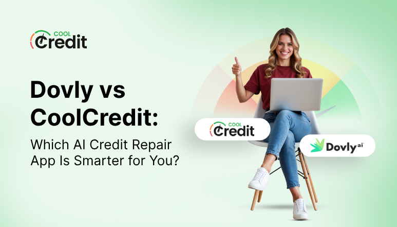 Dovly vs CoolCredit Which AI Credit Repair App Is Smarter for You